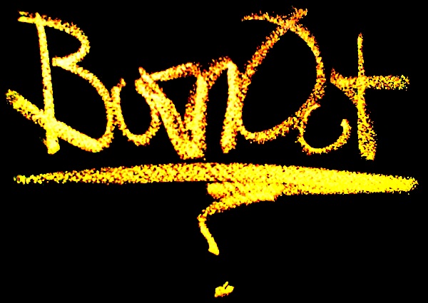 Burn Out !